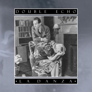 Double Echo - La Danza (lp; 2015)
