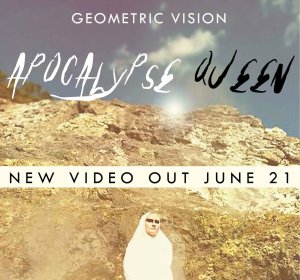 Geometric Vision - Apocalypse Queen