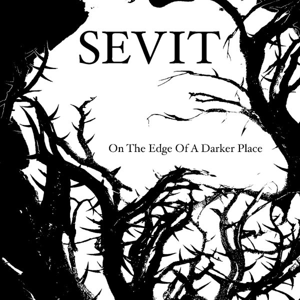 Sevit - On The Edge Of A Darker Place (LP, 2020)